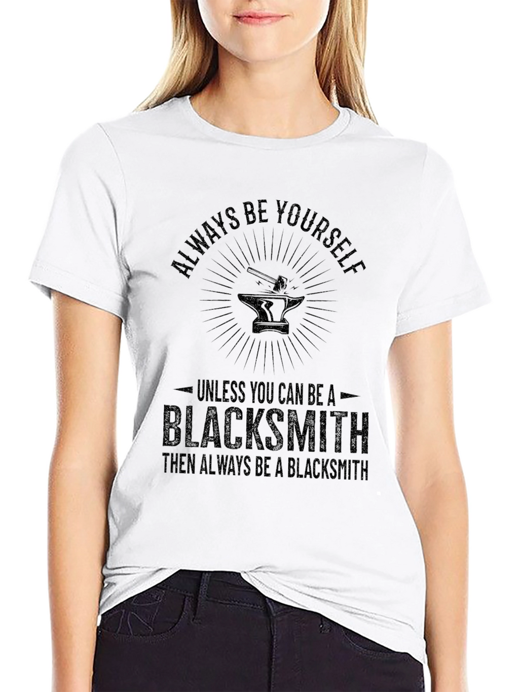 Always Be Yourself Blacksmith T-Shirt