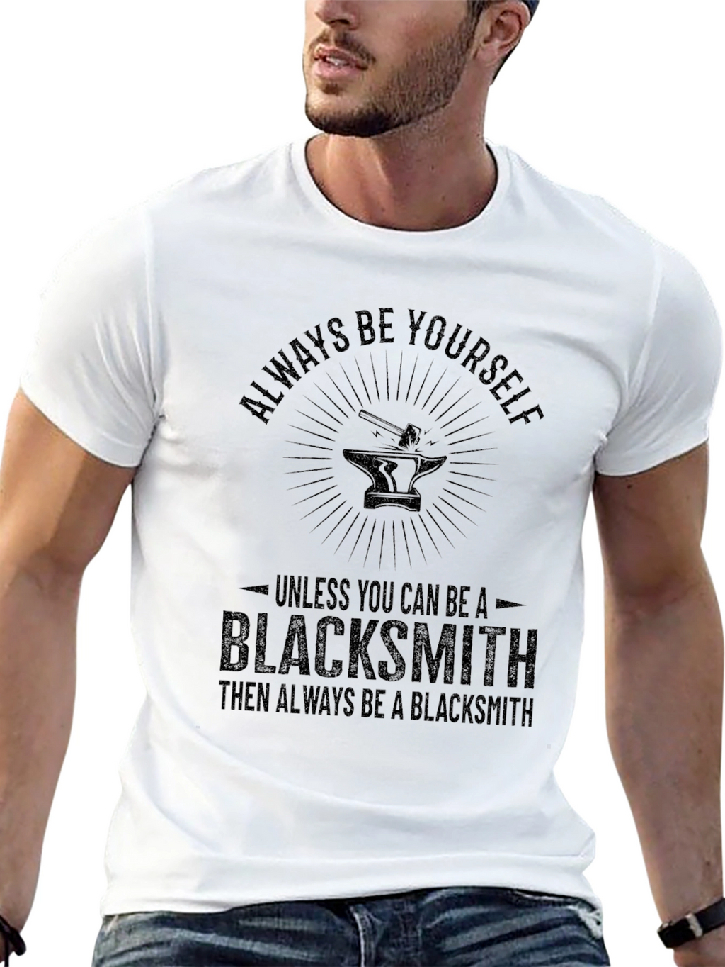 Always Be Yourself Blacksmith T-Shirt