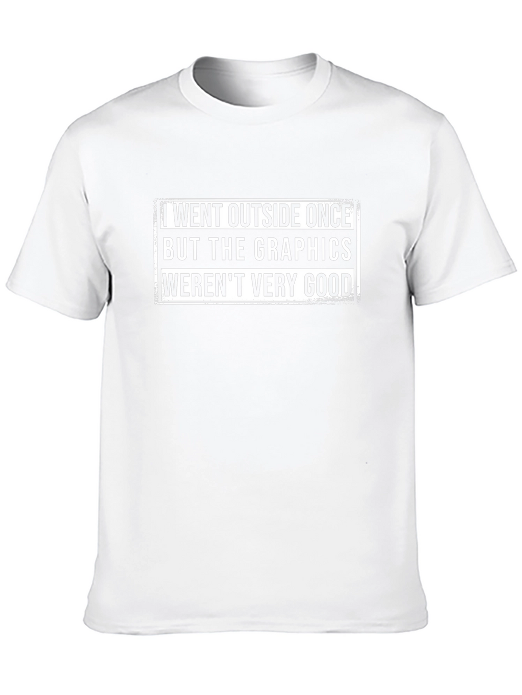 Funny Graphics T-Shirt - I Went Outside Once