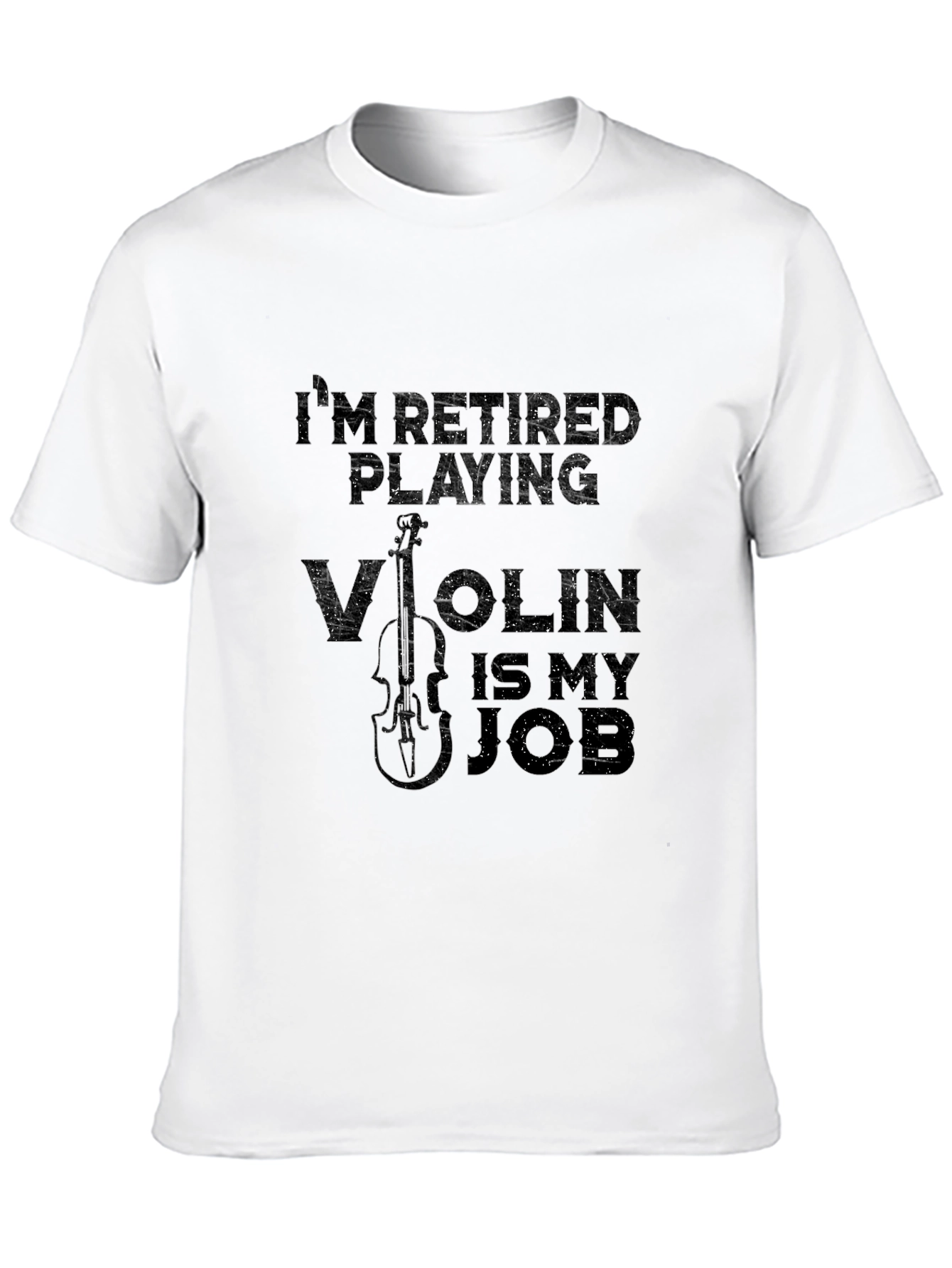 Retired Playing Violin is My Job T-Shirt