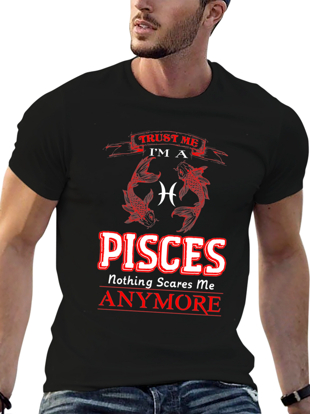 Pisces Zodiac T-Shirt - Nothing Scares Me Anymore