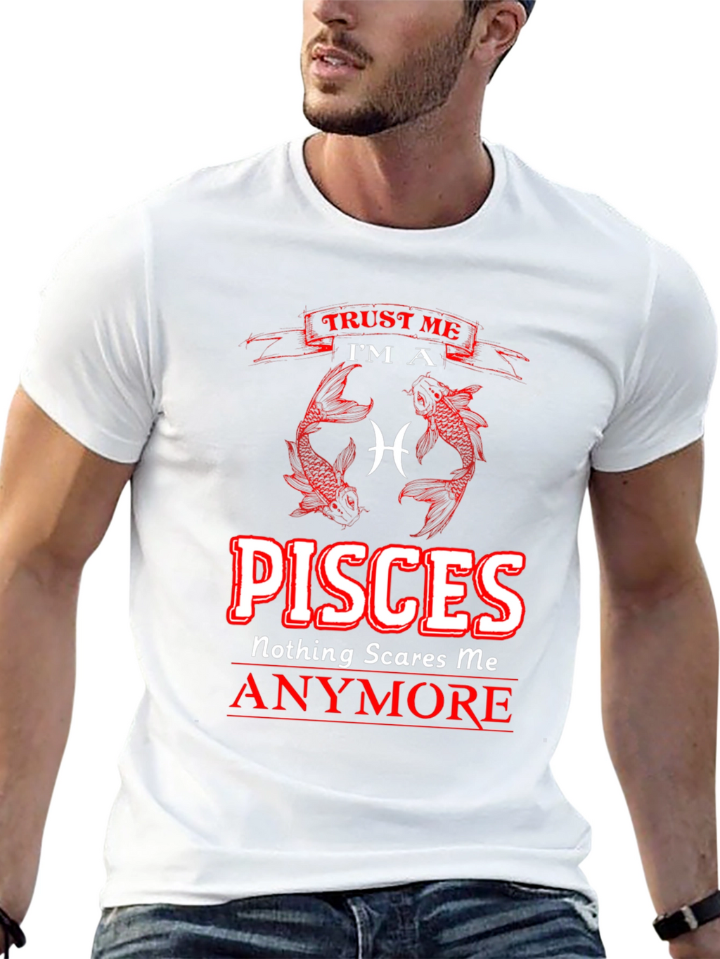 Pisces Zodiac T-Shirt - Nothing Scares Me Anymore