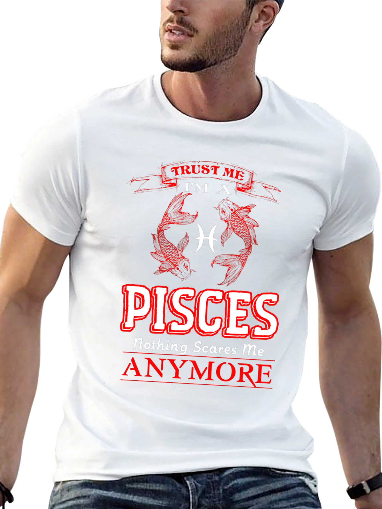 Pisces Zodiac T-Shirt - Nothing Scares Me Anymore