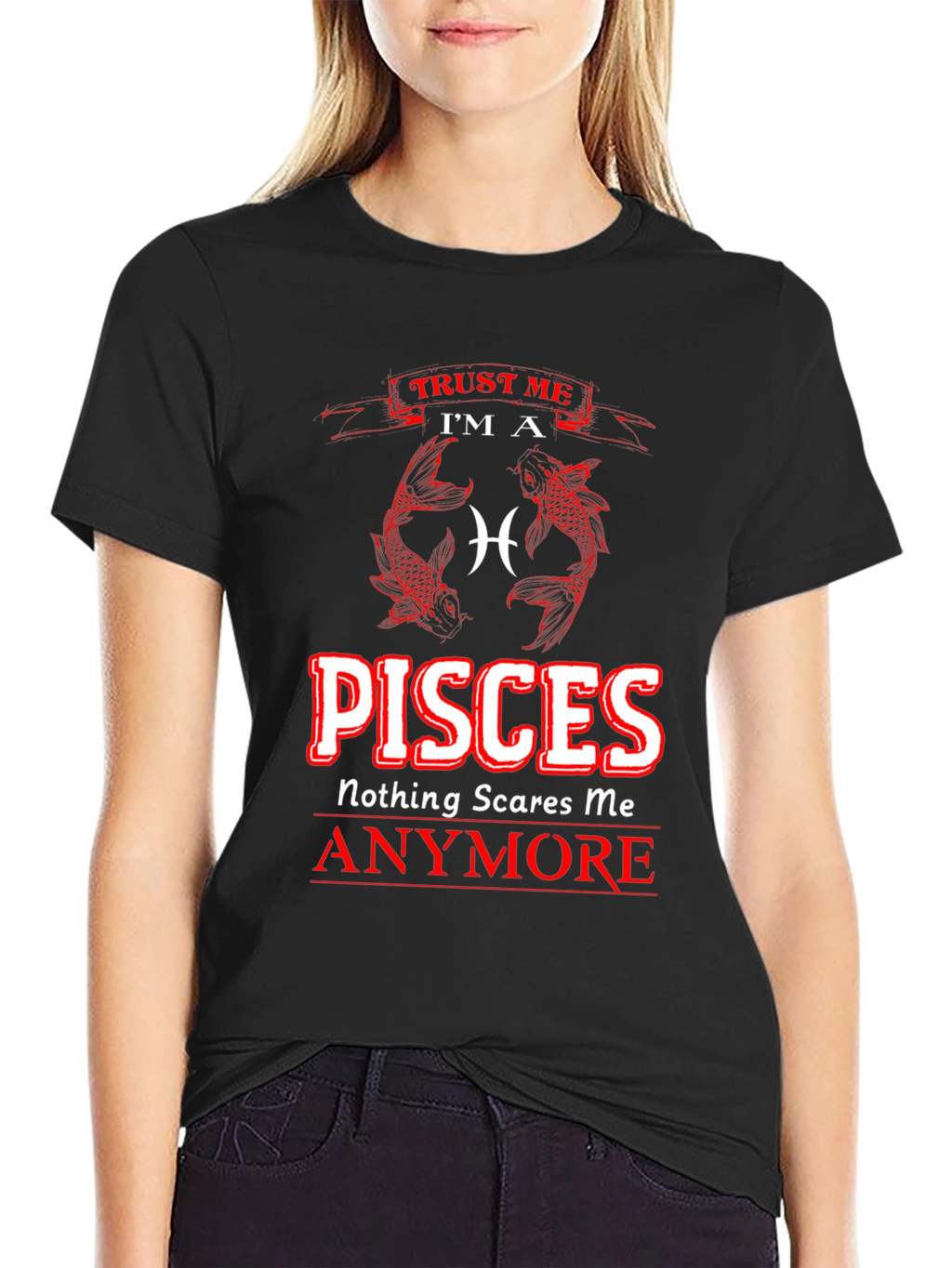 Pisces Zodiac T-Shirt - Nothing Scares Me Anymore