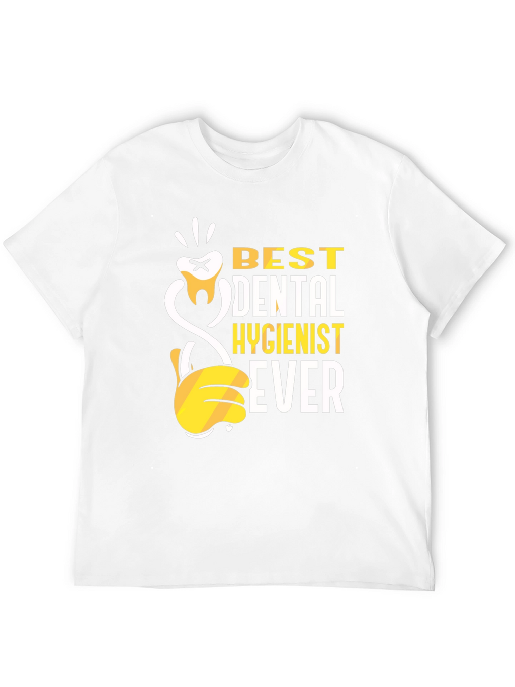 Best Dental Hygienist Ever T-Shirt