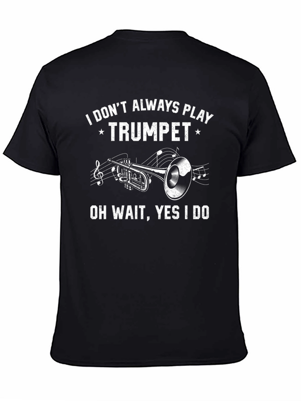 Trumpet Player T-Shirt - I Dont Always Play Trumpet