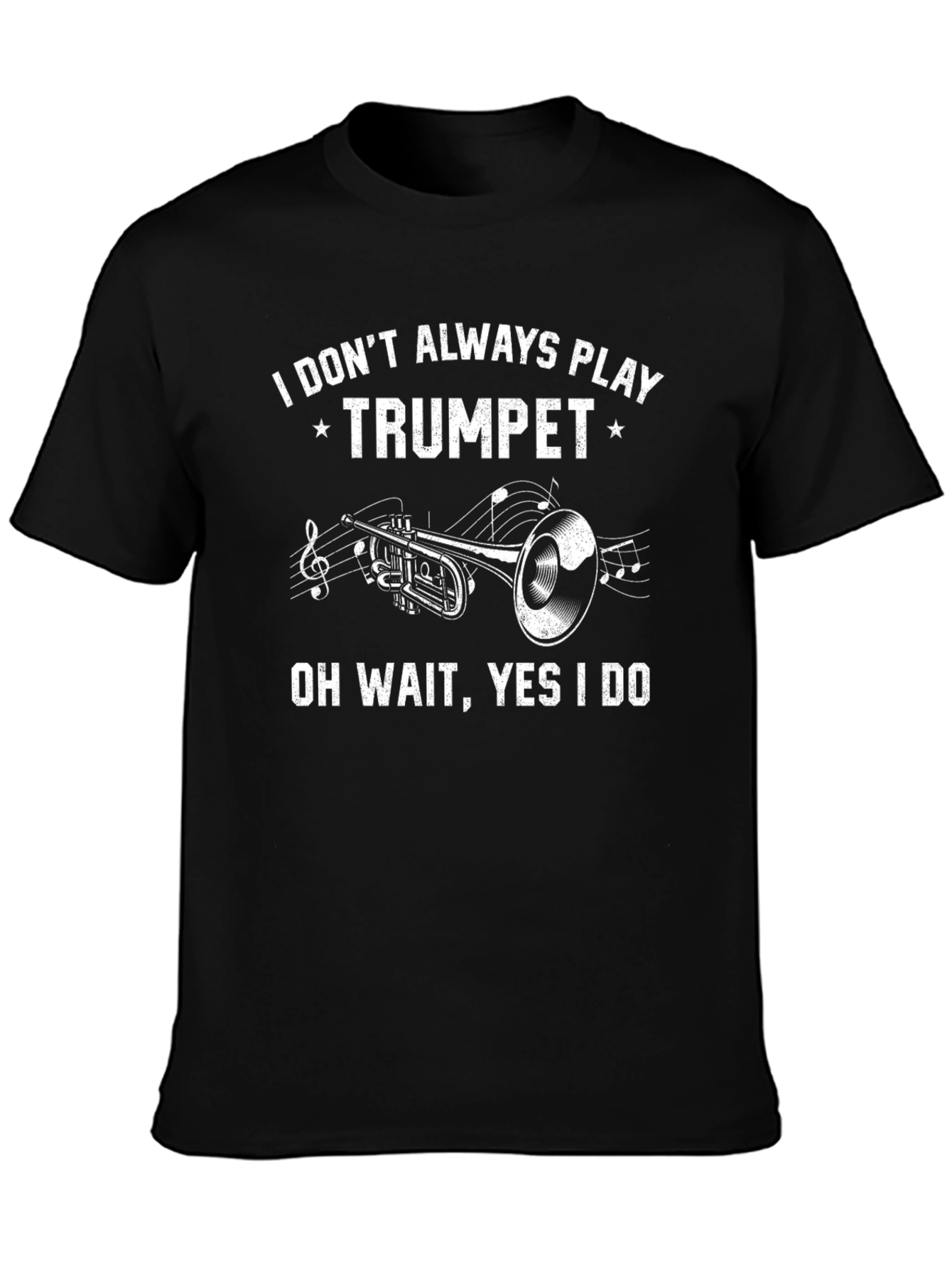 Trumpet Player T-Shirt - I Dont Always Play Trumpet