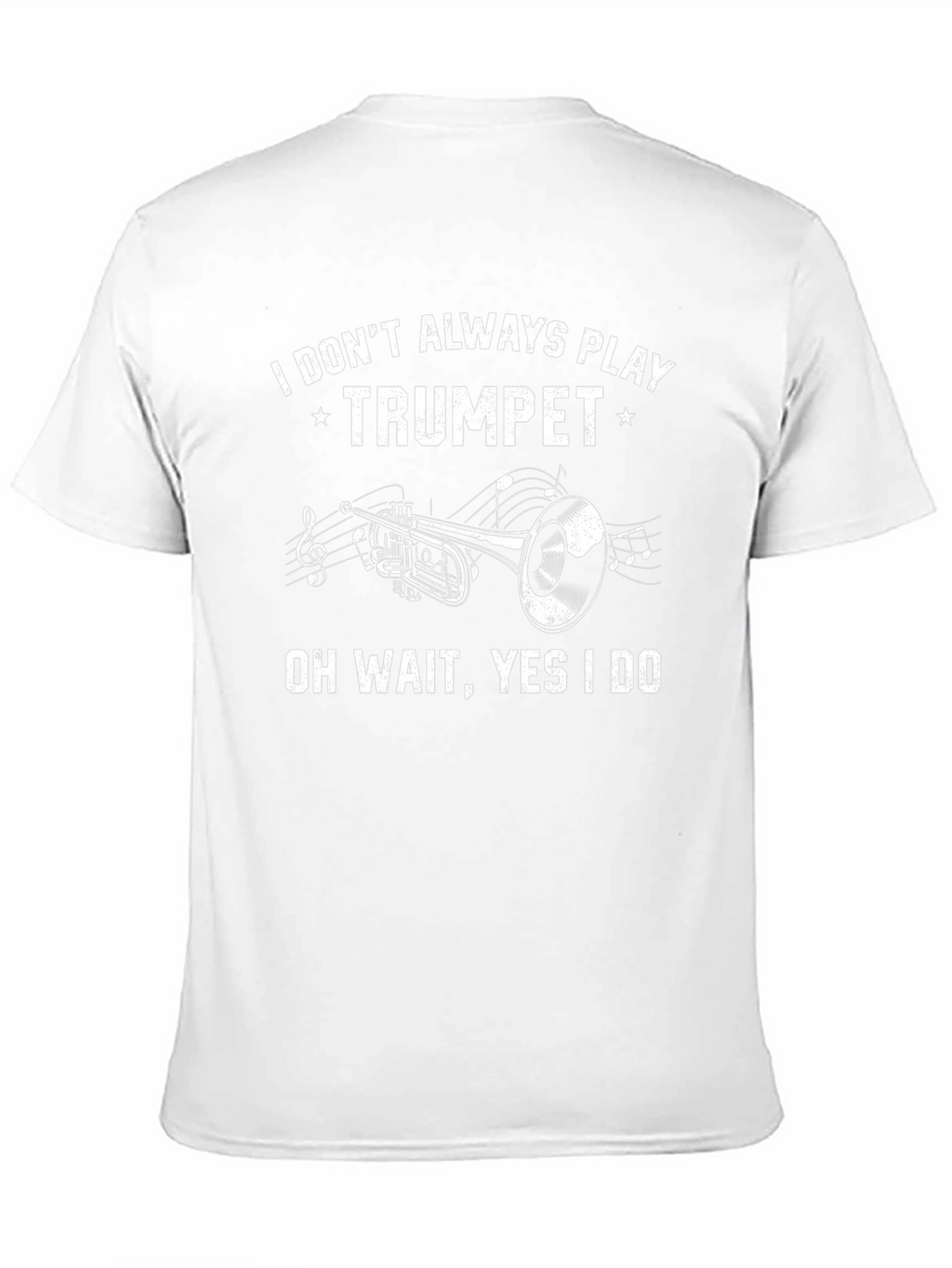 Trumpet Player T-Shirt - I Dont Always Play Trumpet