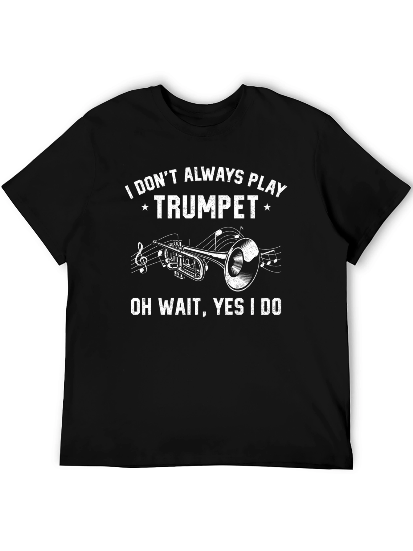 Trumpet Player T-Shirt - I Dont Always Play Trumpet