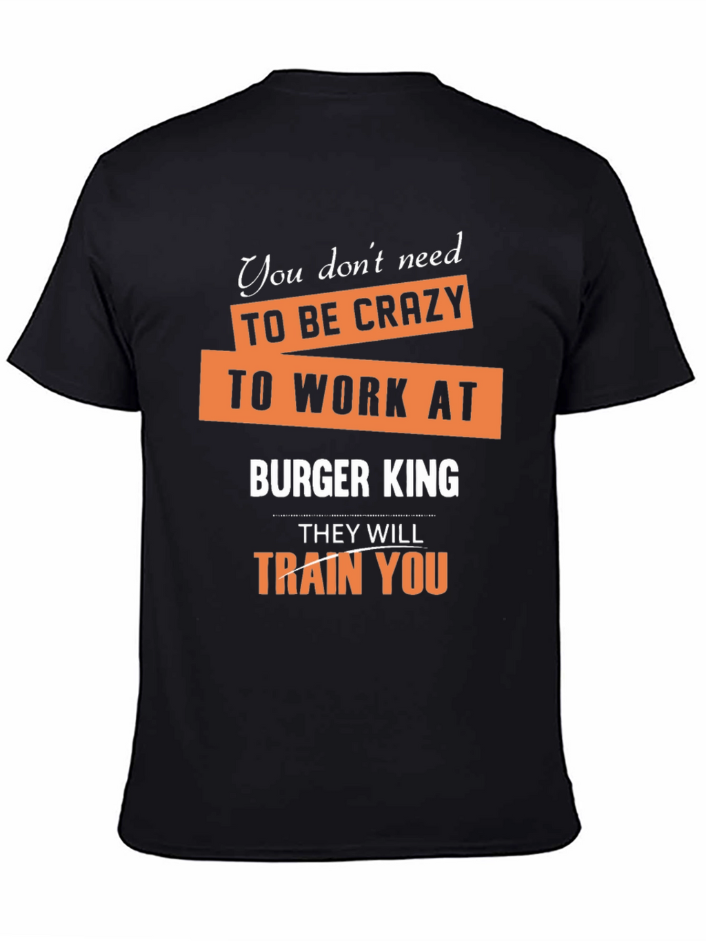 Burger King T-Shirt Funny Slogan Graphic Tee