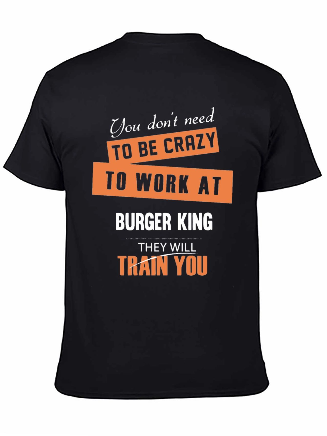 Burger King T-Shirt Funny Slogan Graphic Tee