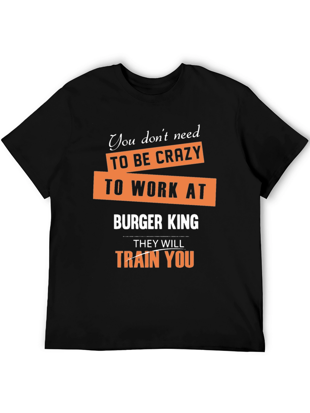 Burger King T-Shirt Funny Slogan Graphic Tee