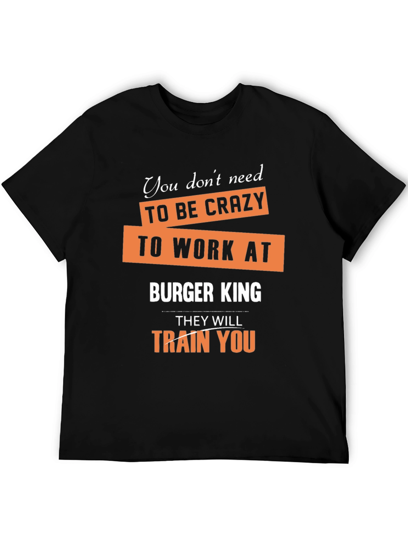 Burger King T-Shirt Funny Slogan Graphic Tee