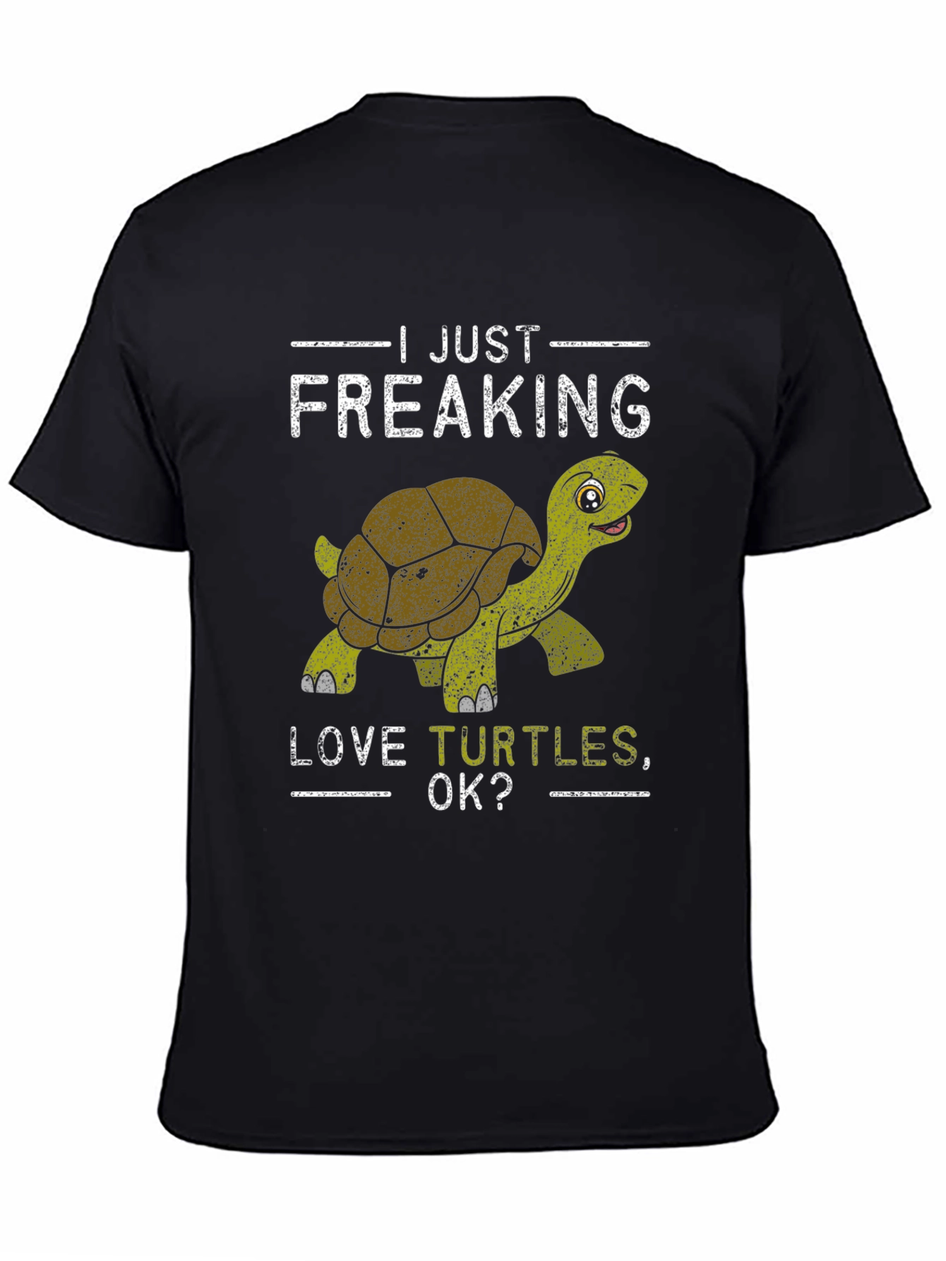 I Just Freaking Love Turtles OK? T-Shirt