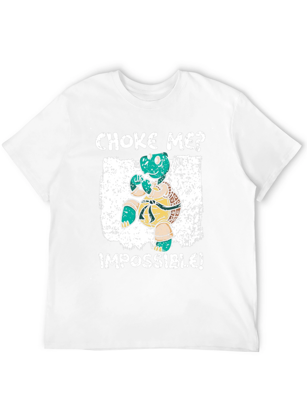 Choke Me? Impossible! Turtle Graphic T-Shirt