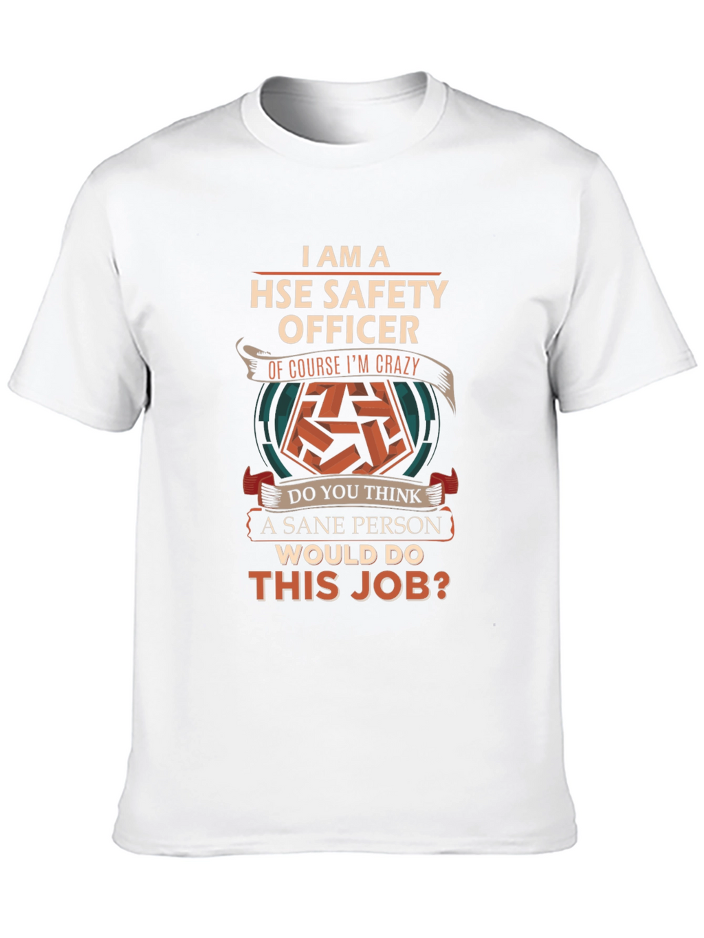 HSE Safety Officer Crazy Job T-Shirt