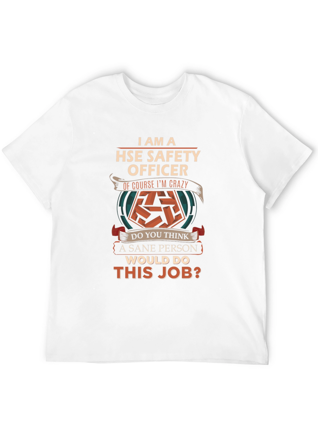 HSE Safety Officer Crazy Job T-Shirt