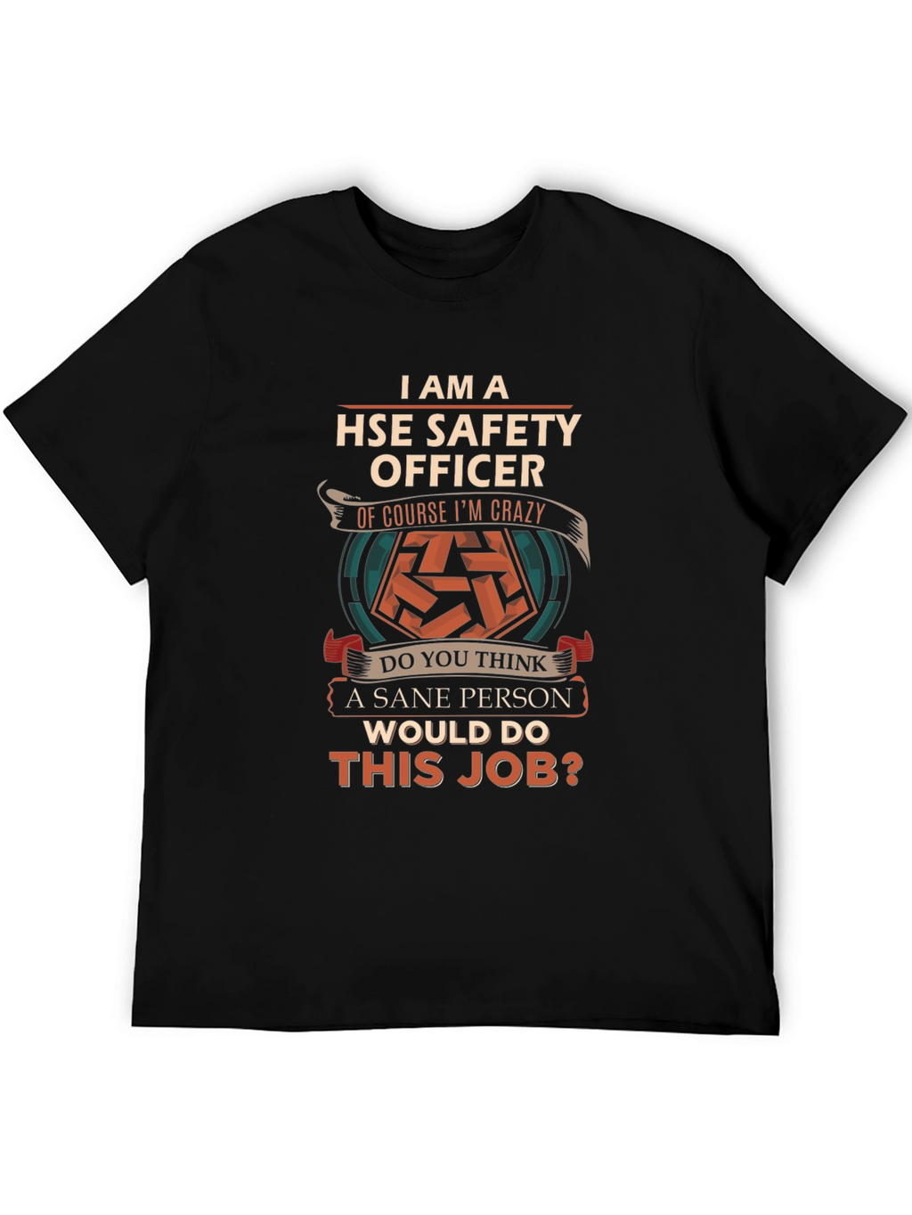 HSE Safety Officer Crazy Job T-Shirt