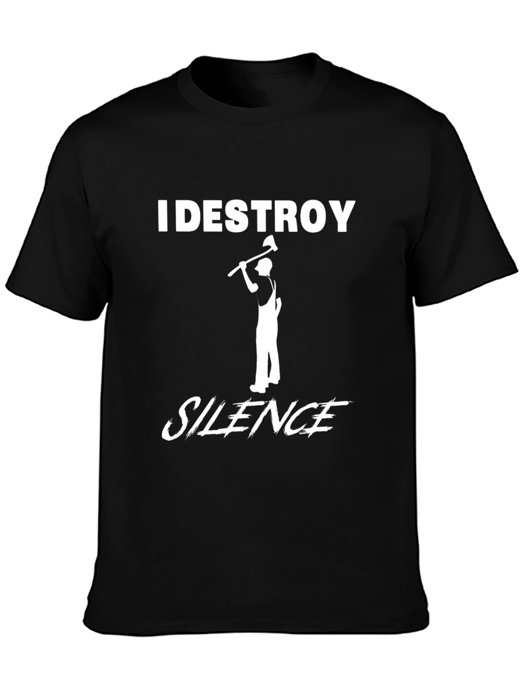 I Destroy Silence T-Shirt Lumberjack Axe Tee