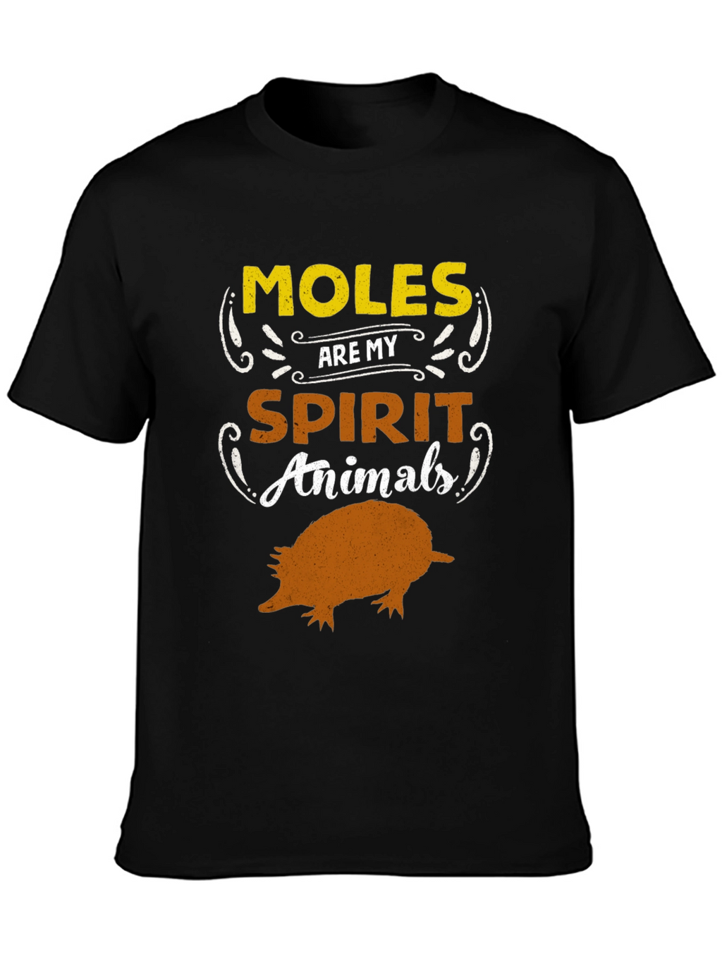 Moles Are My Spirit Animals Graphic Tee