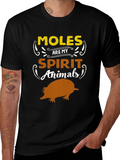 Moles Are My Spirit Animals Graphic Tee