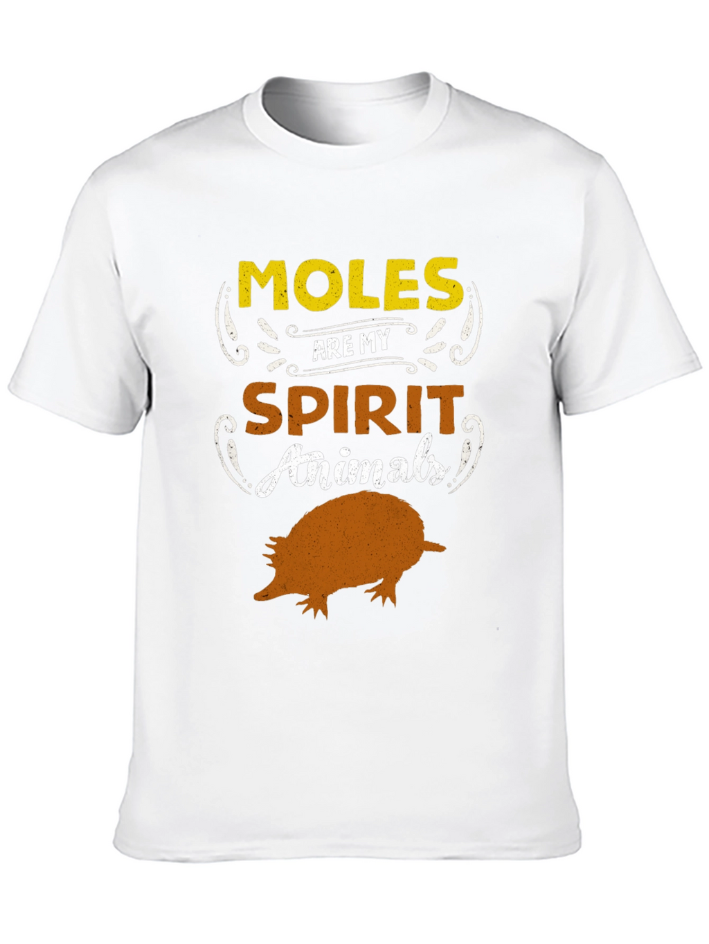 Moles Are My Spirit Animals Graphic Tee