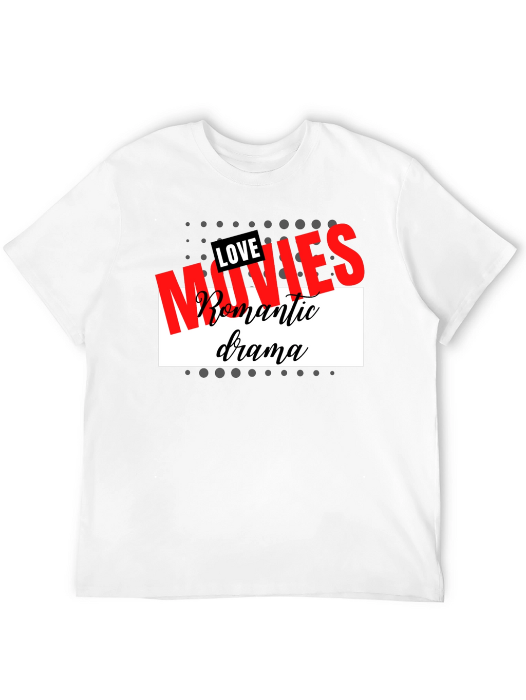 Love Movies T-Shirt Romantic Drama Tee
