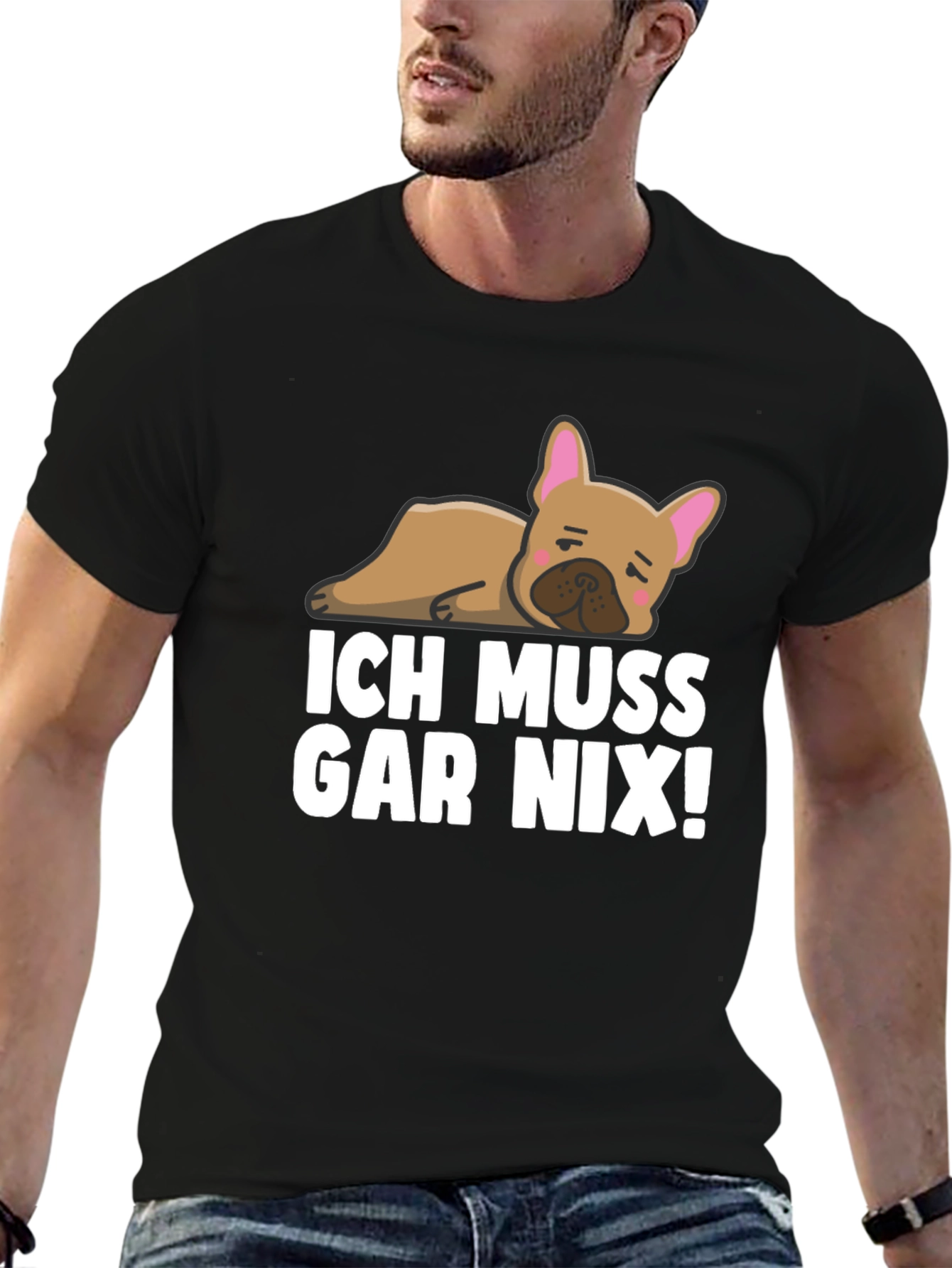 Ich Muss Gar Nix! Bulldog T-Shirt