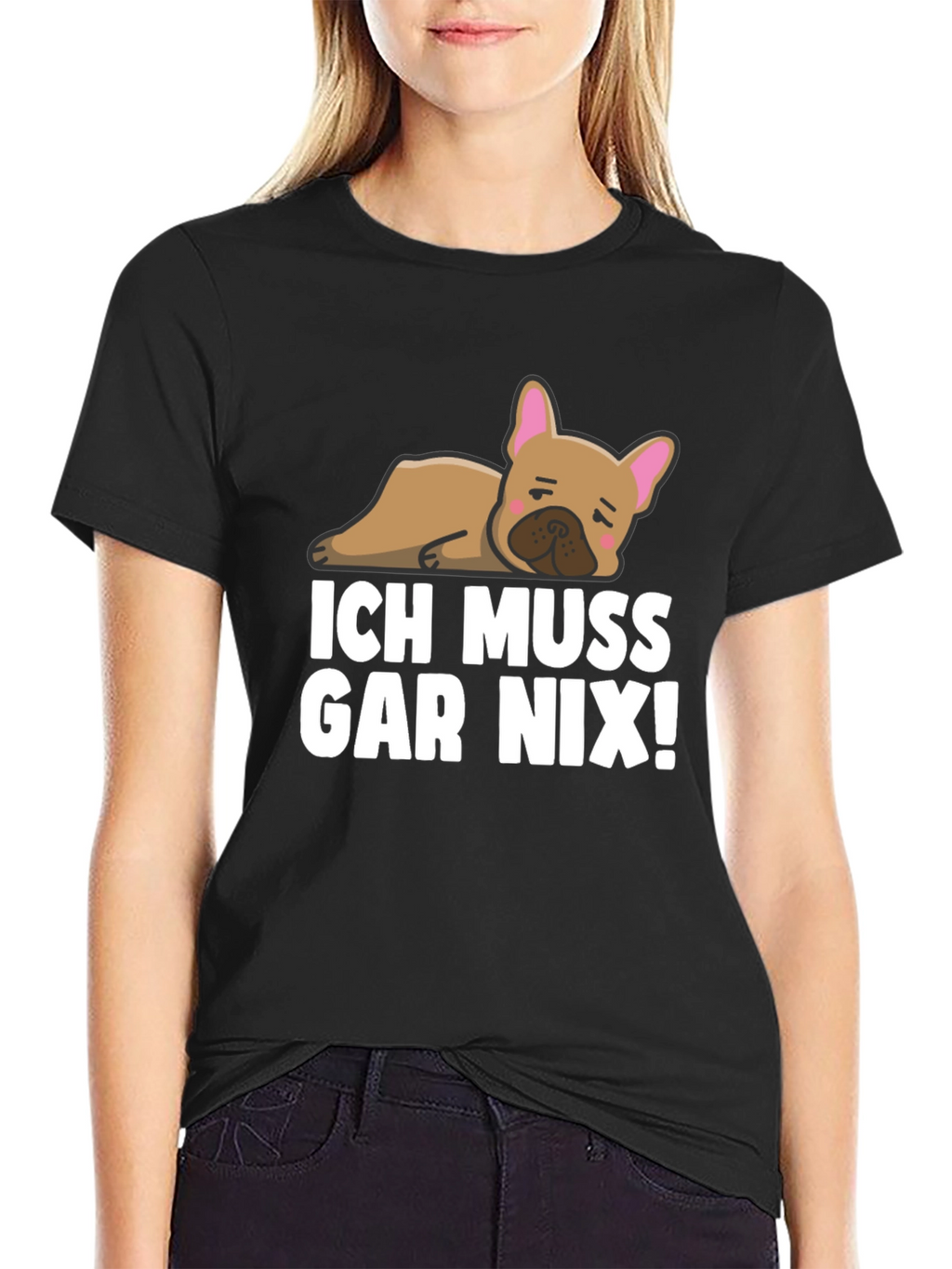 Ich Muss Gar Nix! Bulldog T-Shirt