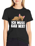 Ich Muss Gar Nix! Bulldog T-Shirt