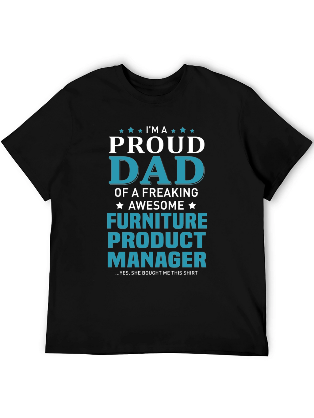 Proud Dad Furniture Product Manager Graphic T-Shirt