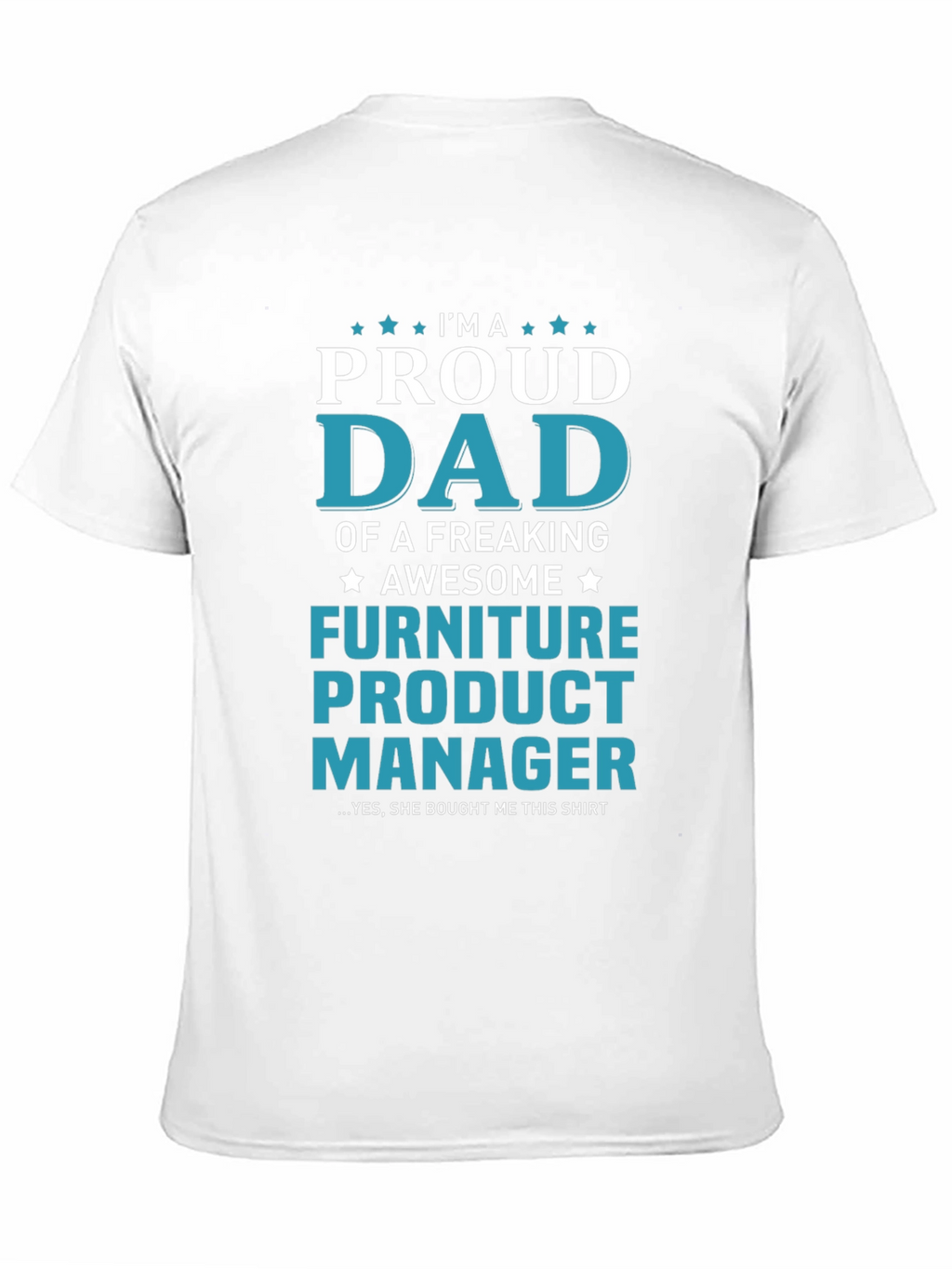 Proud Dad Furniture Product Manager Graphic T-Shirt