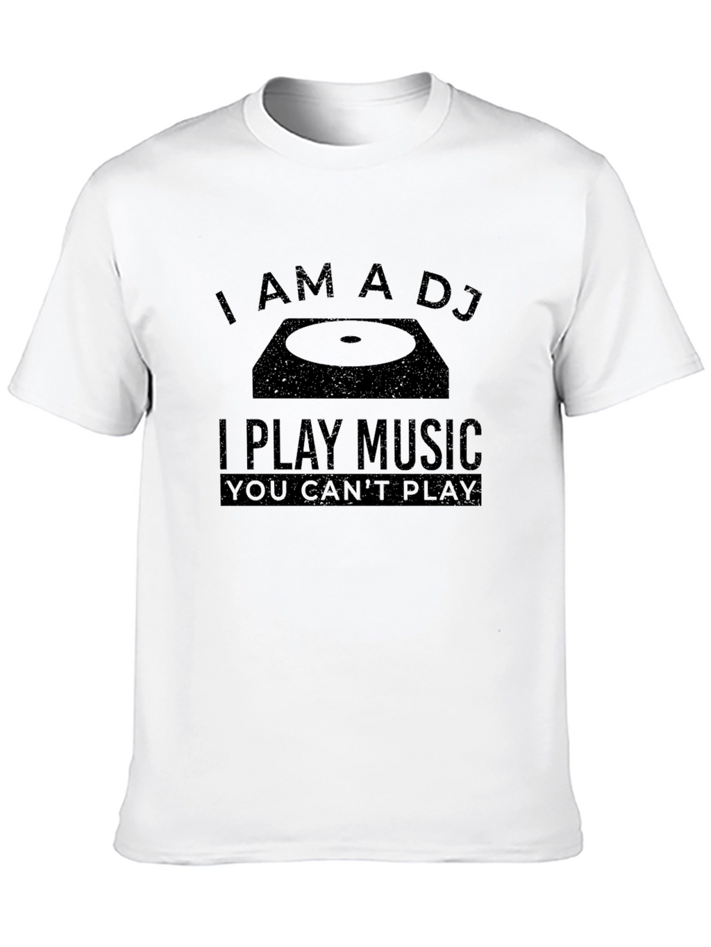 I Am A DJ Funny Music T-Shirt