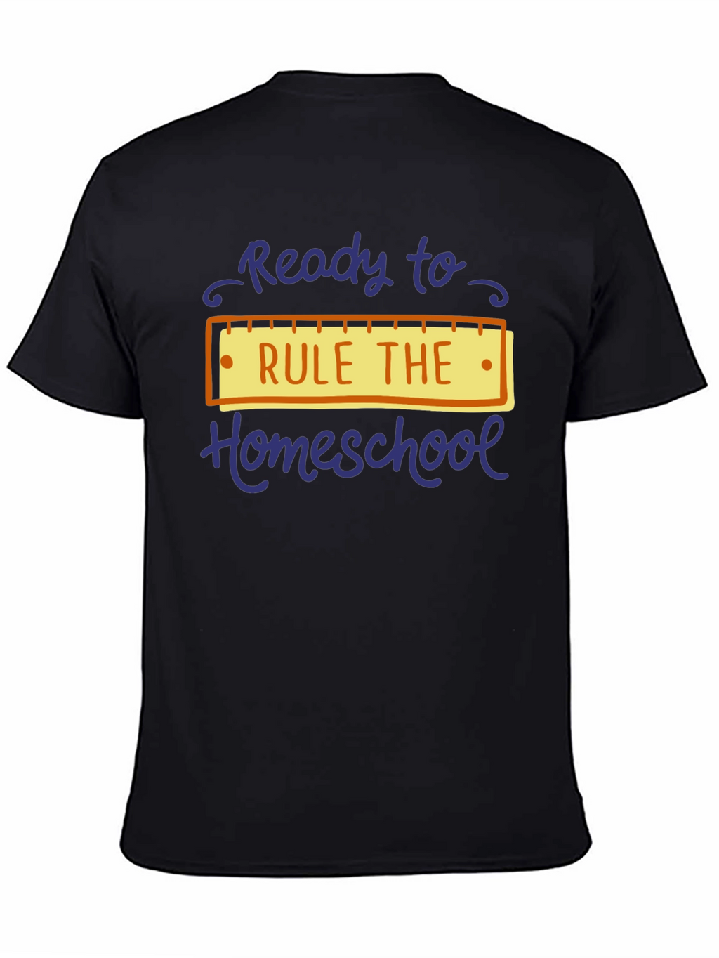 Ready to Rule the Homeschool T-Shirt