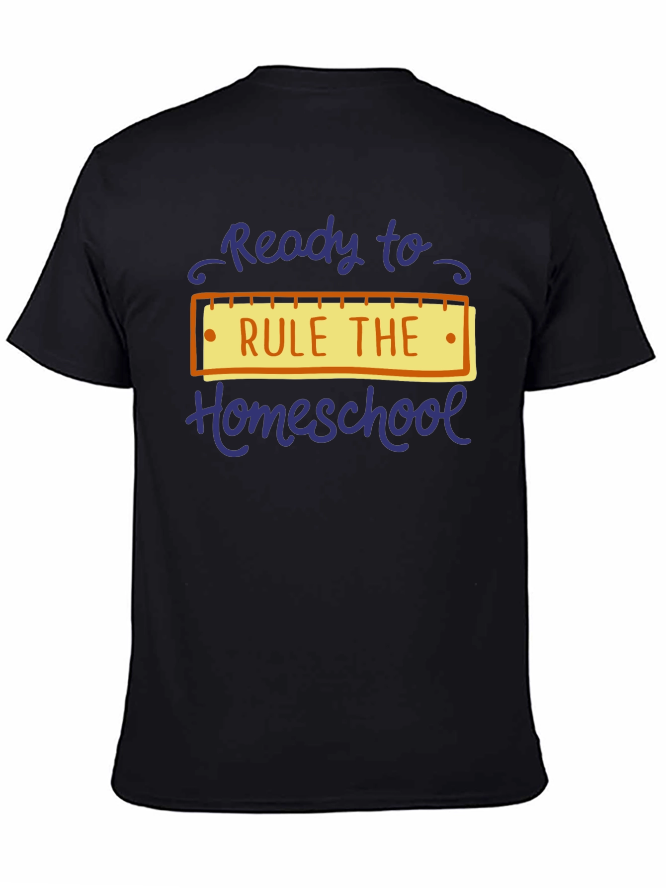 Ready to Rule the Homeschool T-Shirt