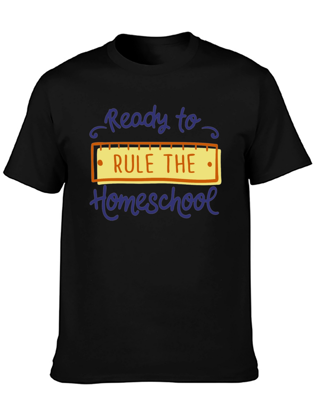 Ready to Rule the Homeschool T-Shirt
