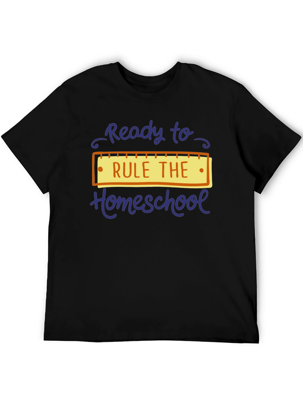 Ready to Rule the Homeschool T-Shirt