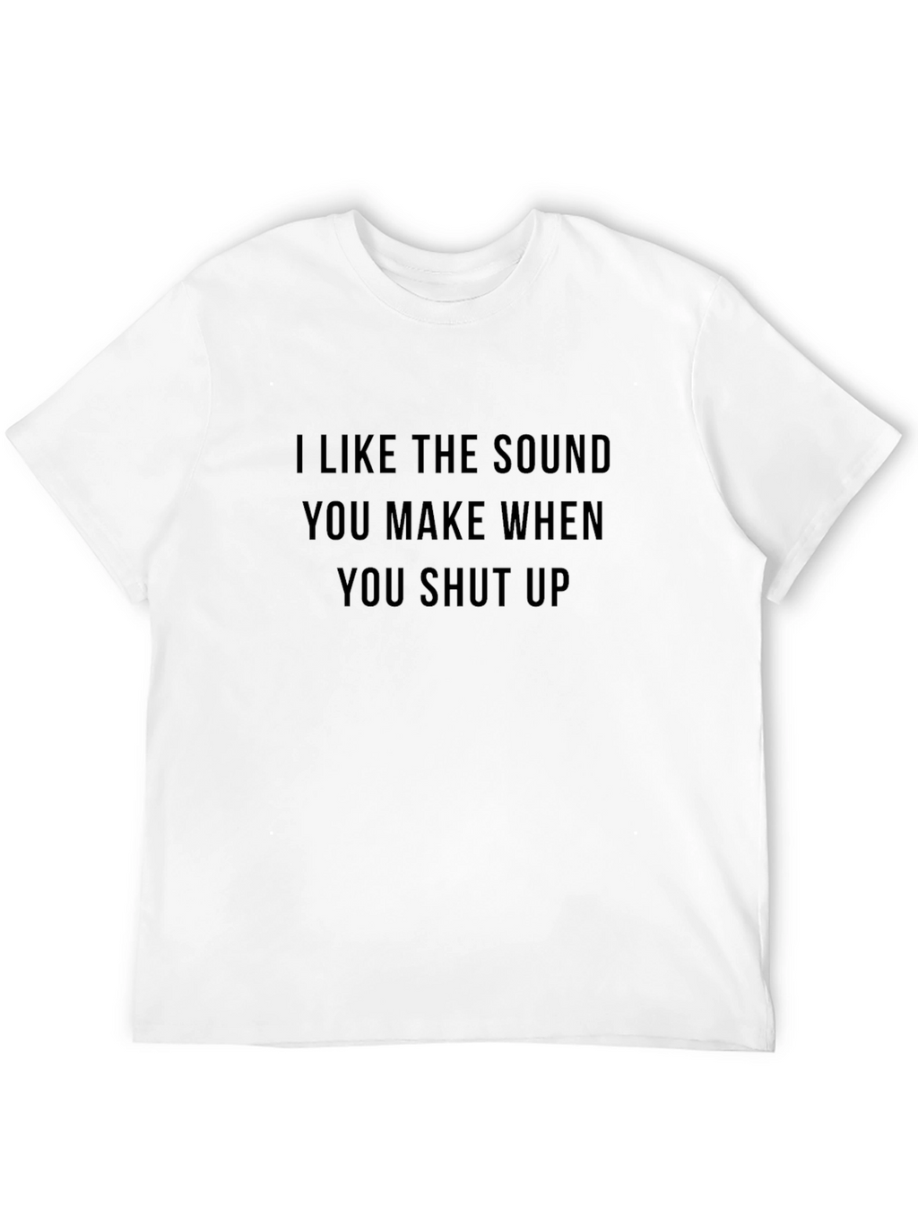 I Like the Sound You Make Funny Graphic T-Shirt