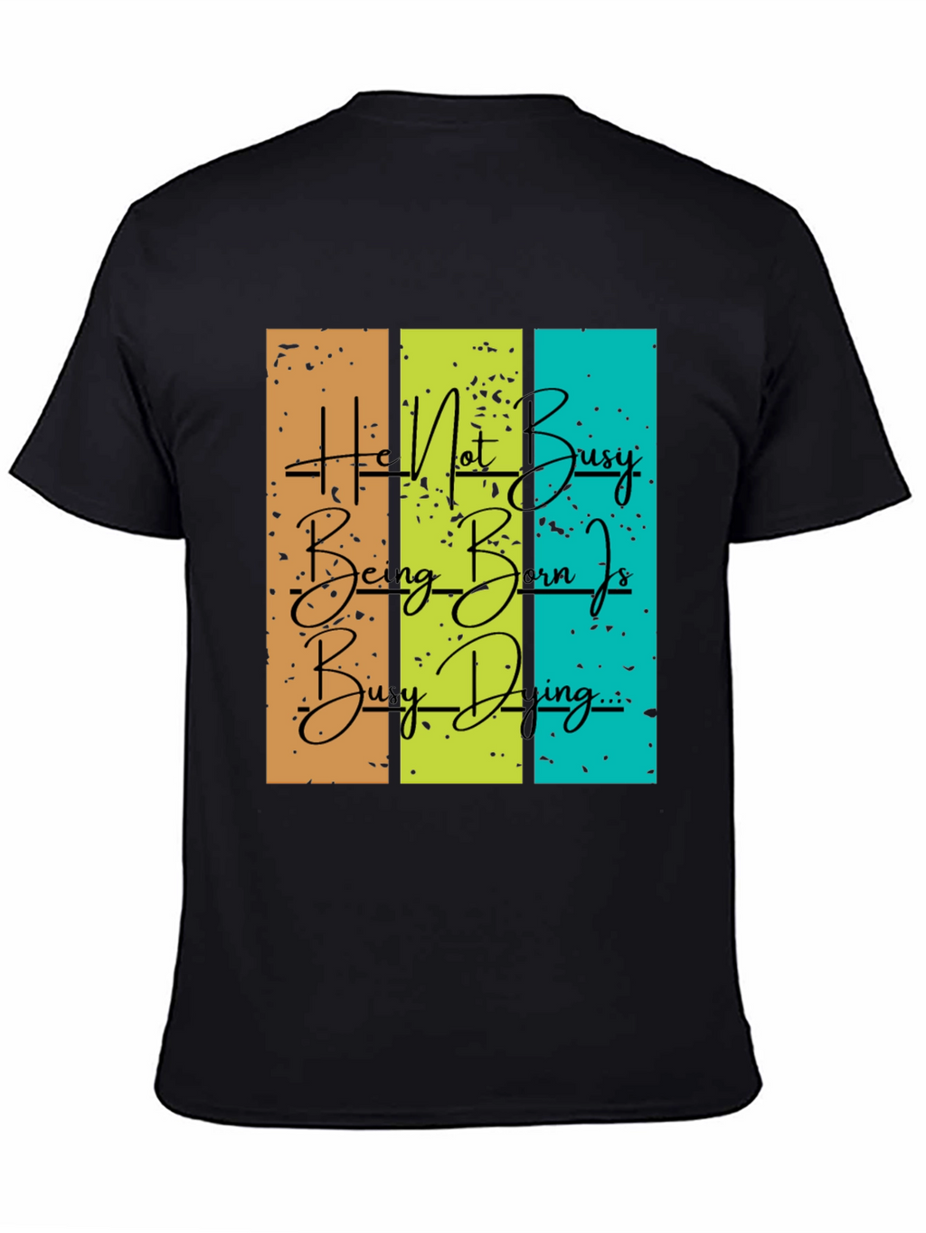 Be Busy Doing Graphic T-Shirt