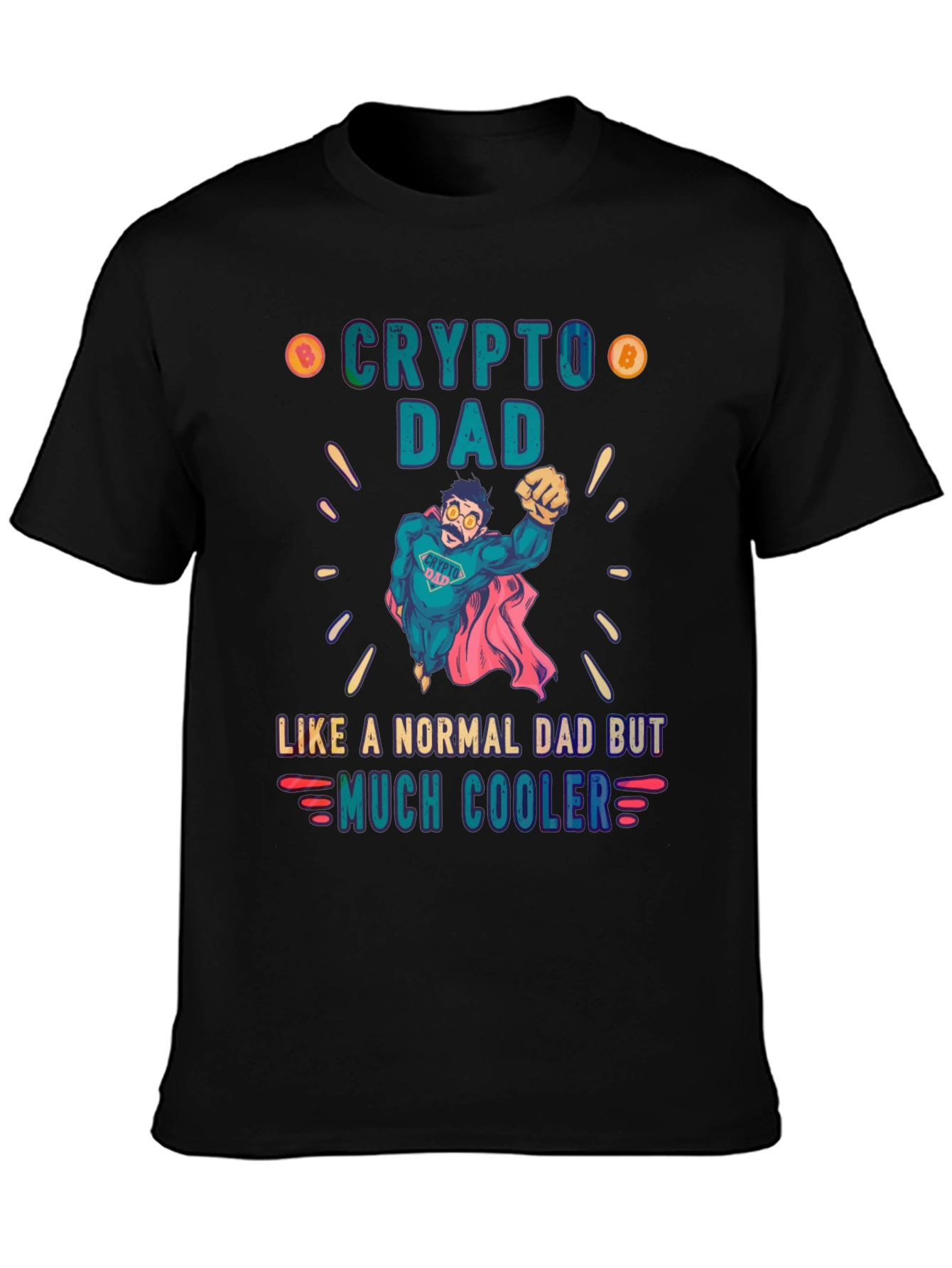 Crypto Dad T-Shirt - Like a Normal Dad But Much Cooler