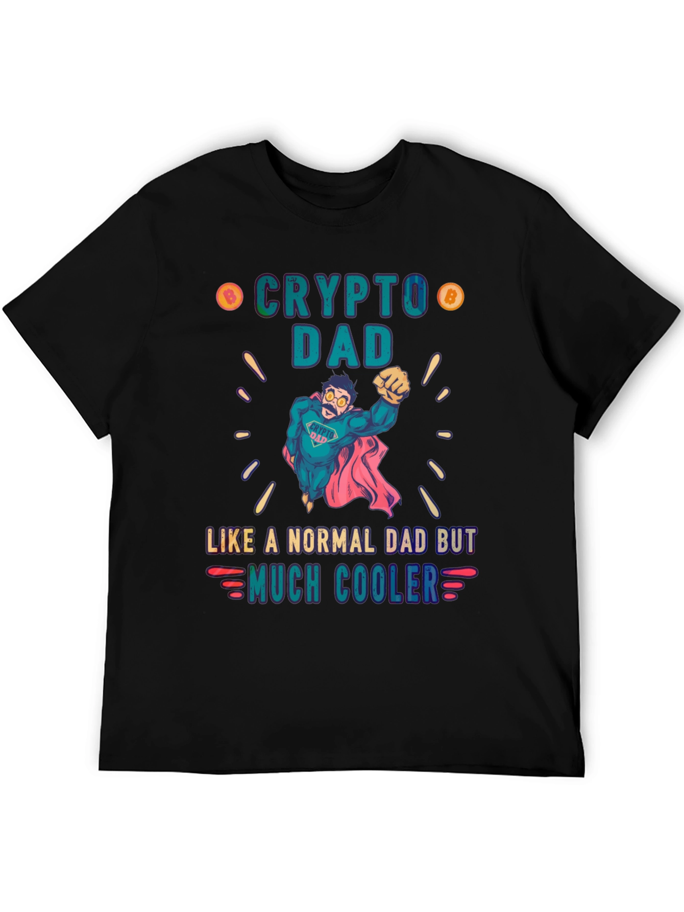 Crypto Dad T-Shirt - Like a Normal Dad But Much Cooler
