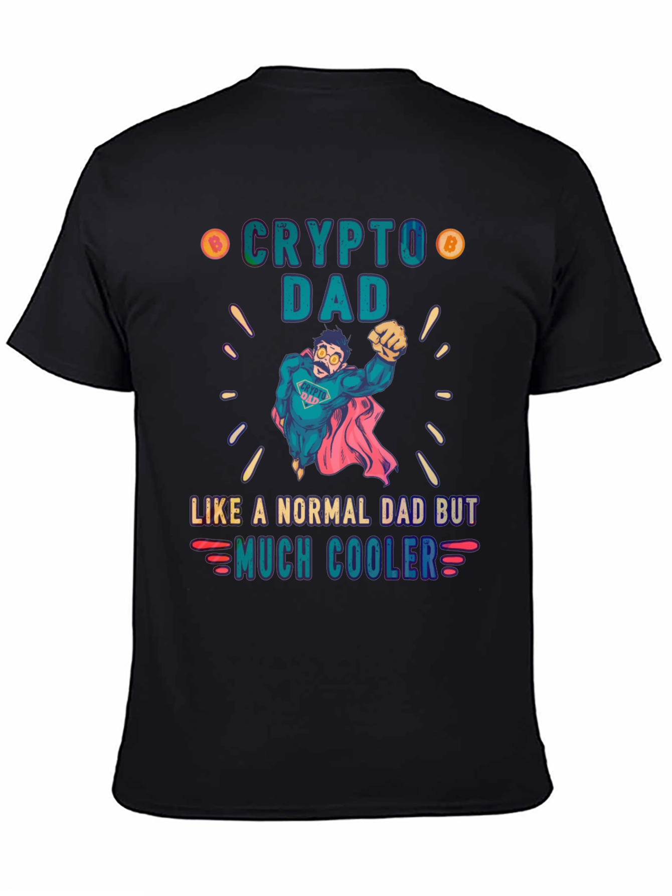 Crypto Dad T-Shirt - Like a Normal Dad But Much Cooler