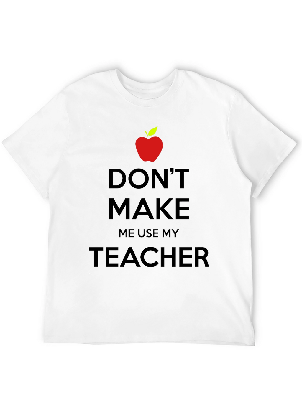 Teachers Threat T-Shirt - Novelty Graphic Tee