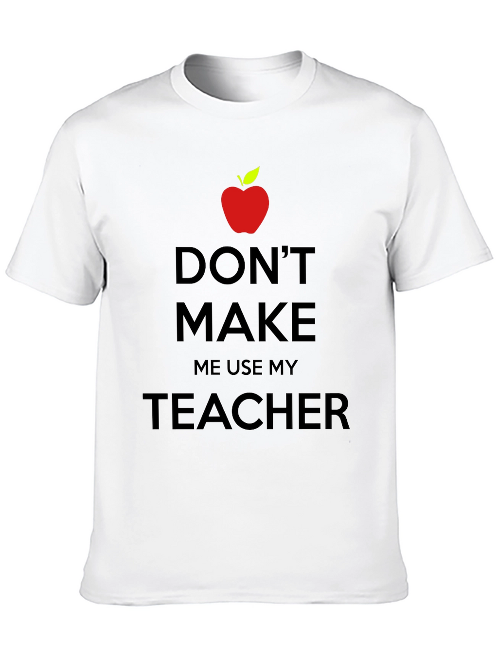 Teachers Threat T-Shirt - Novelty Graphic Tee