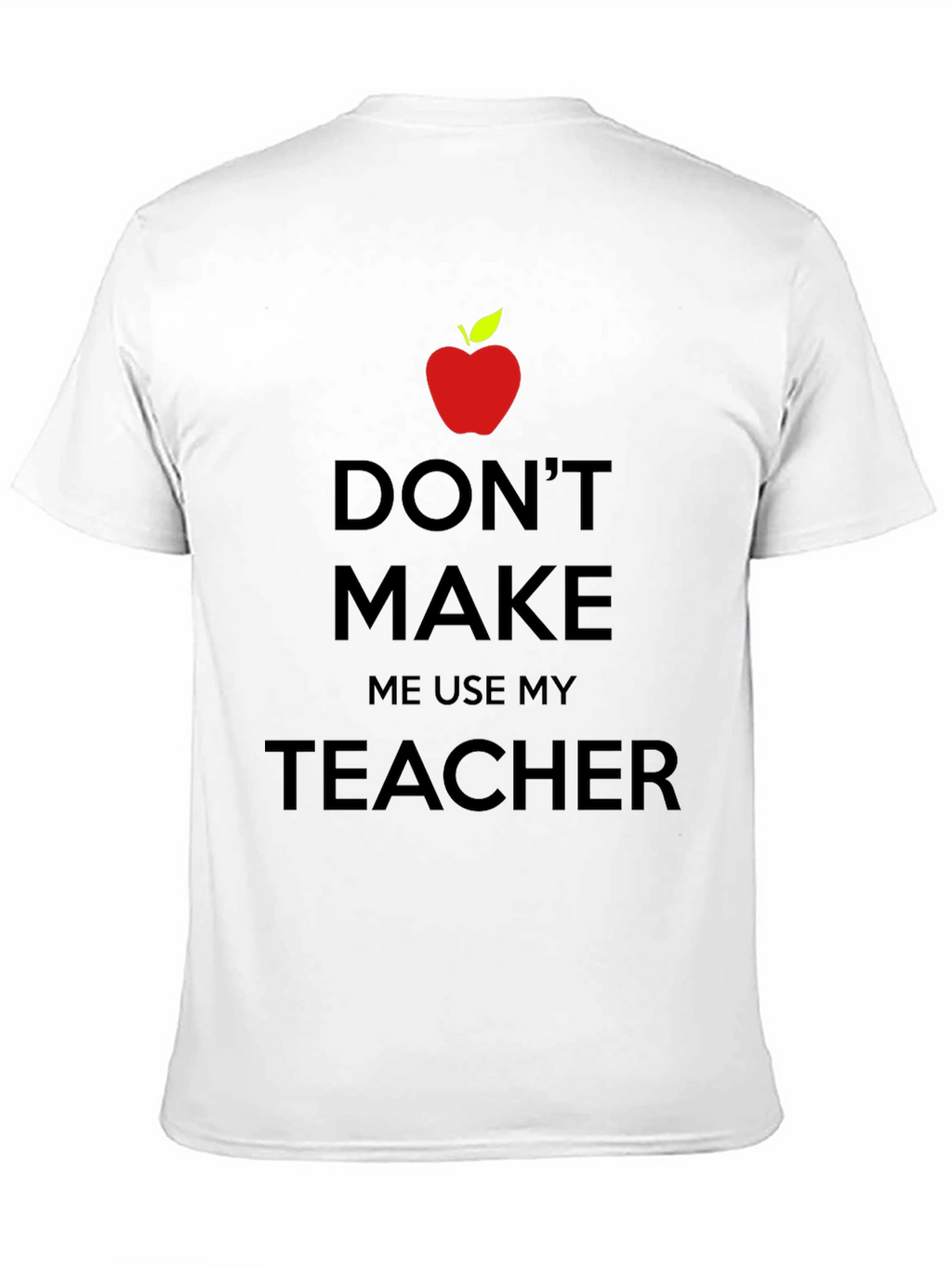 Teachers Threat T-Shirt - Novelty Graphic Tee