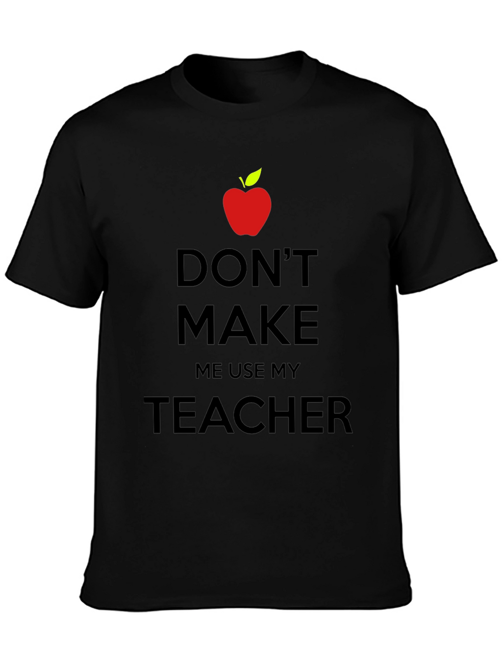 Teachers Threat T-Shirt - Novelty Graphic Tee