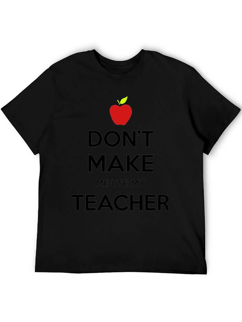 Teachers Threat T-Shirt - Novelty Graphic Tee