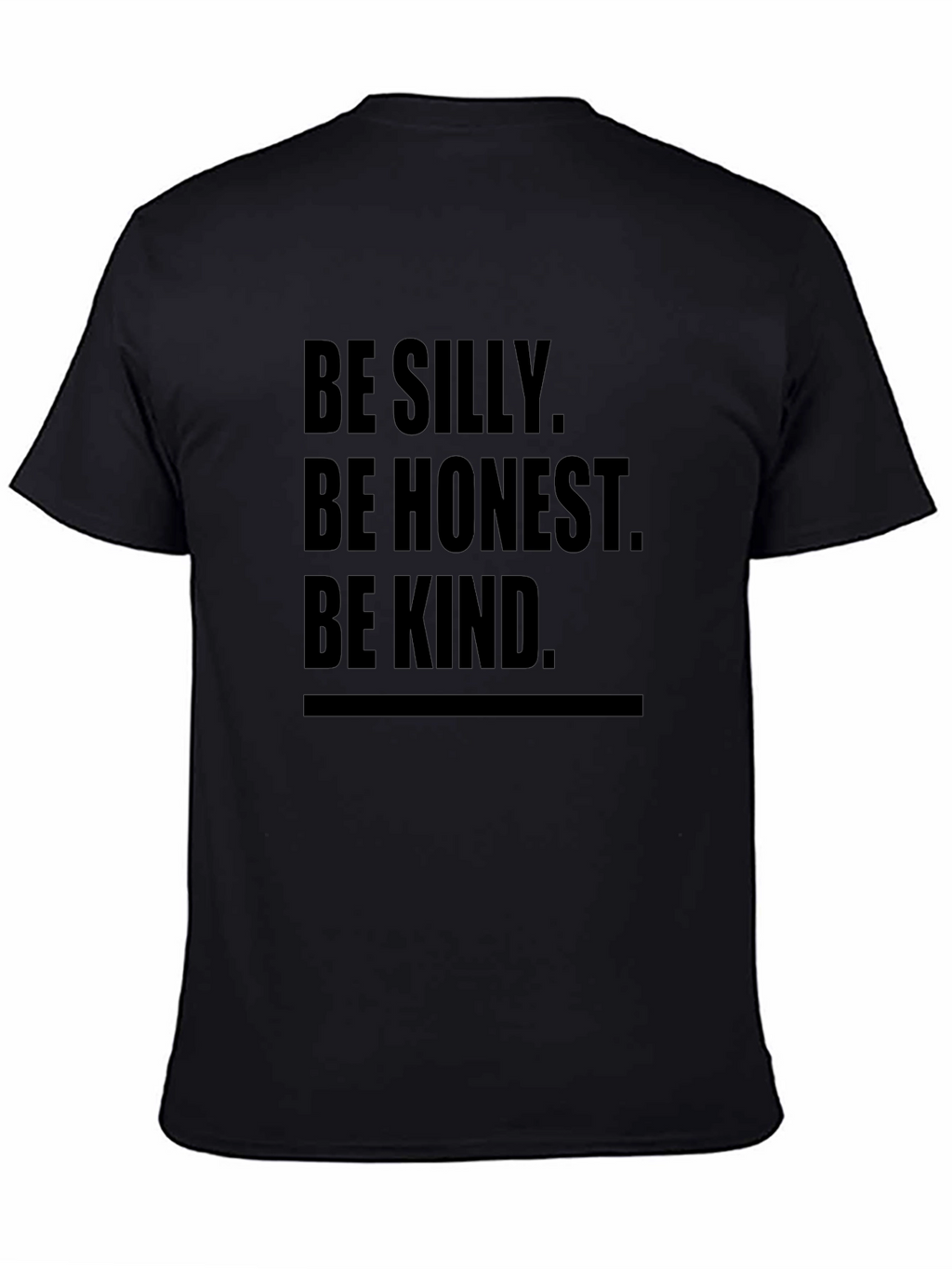 Be Silly Be Honest Be Kind Black Tee