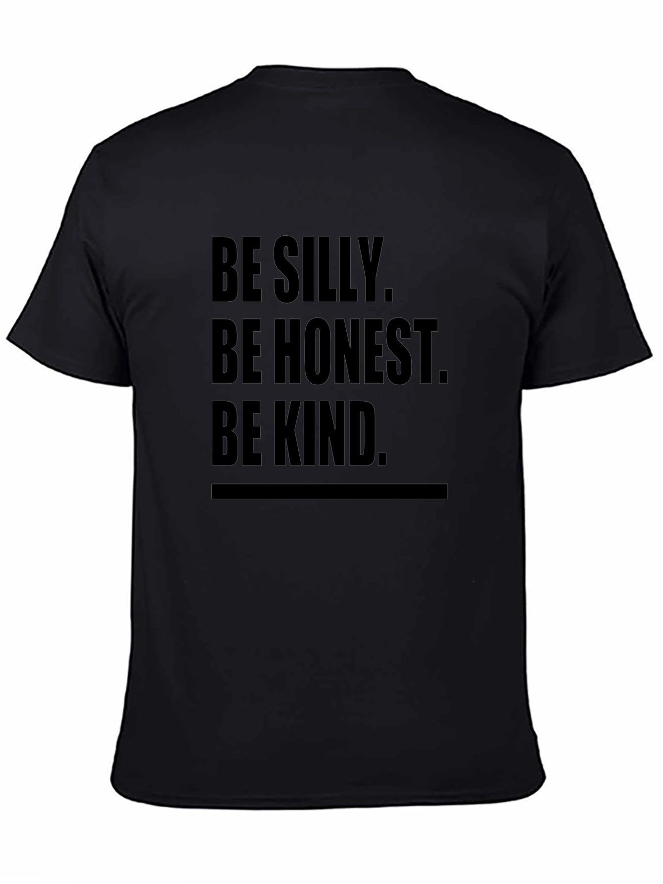 Be Silly Be Honest Be Kind Black Tee