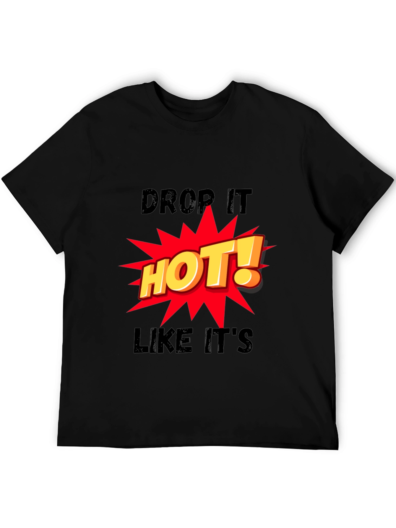 Drop It HOT! Graphic Print Black T-Shirt